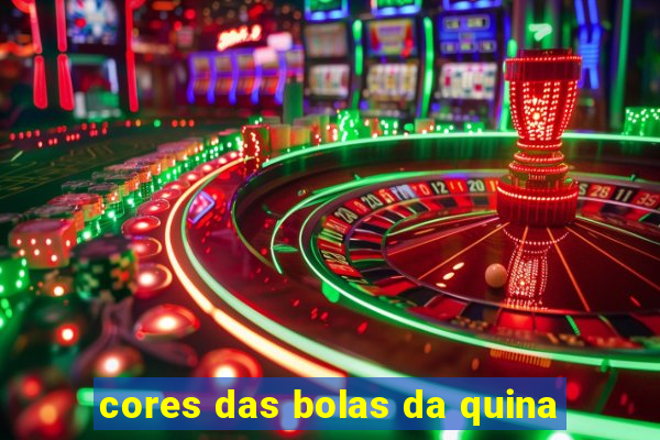 cores das bolas da quina